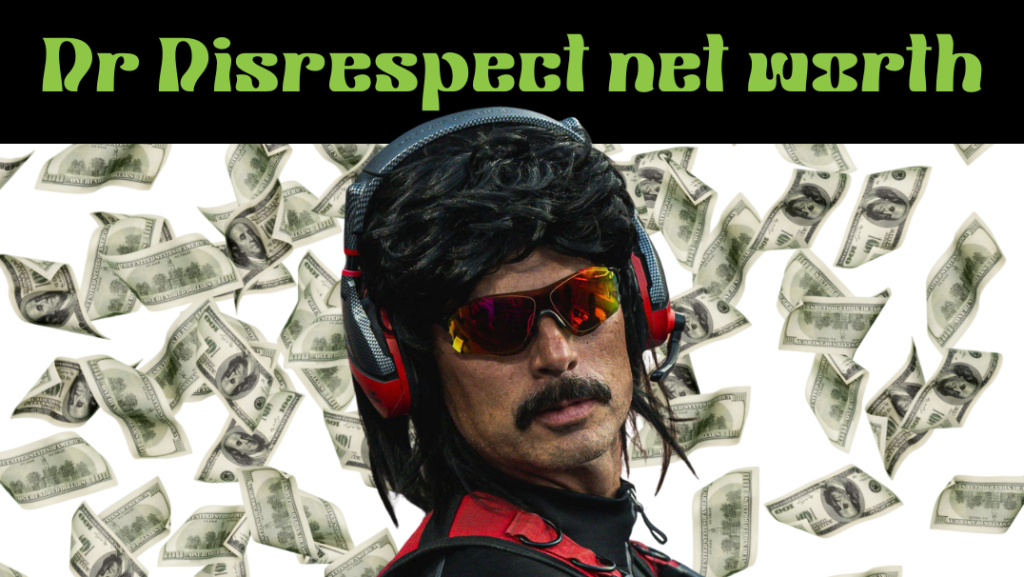Dr Disrespect net worth from YouTube and gaming